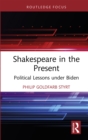 Image for Shakespeare in the Present: Political Lessons Under Biden