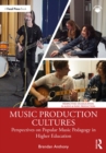 Image for Music Production Cultures: Perspectives on Popular Music Pedagogy in Higher Education