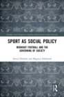 Image for Sport as Social Policy: Midnight Football and the Governing of Society