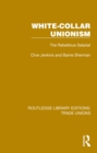 Image for White-Collar Unionism: The Rebellious Salariat