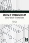 Image for Limits of Intelligibility: Issues from Kant and Wittgenstein