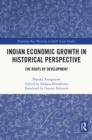 Image for Indian Economic Growth in Historical Perspective: The Roots of Development