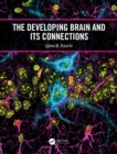 Image for The Developing Brain and Its Connections
