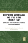 Image for Corporate Governance and IFRS in the Middle East: Compliance With International Financial Reporting Standards