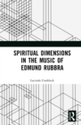 Image for Spiritual Dimensions in the Music of Edmund Rubbra