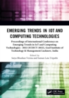 Image for Emerging Trends in IoT and Computing Technologies: Proceedings of the International Conference on Emerging Trends in IoT and Computing Technologies (ICEICT-2022), April 22-23, 2022, Lucknow, India