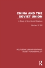 Image for China and the Soviet Union: A Study of Sino-Soviet Relations