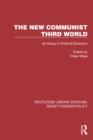 Image for The New Communist Third World: An Essay in Political Economy