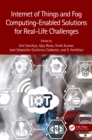 Image for Internet of Things and Fog Computing-Enabled Solutions for Real-Life Challenges