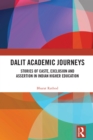 Image for Dalit Academic Journeys: Stories of Caste, Exclusion and Assertion in Indian Higher Education