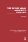Image for The Soviet Union and Egypt, 1945-1955