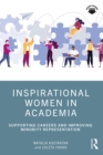 Image for Inspirational Women in Academia: Supporting Careers and Improving Minority Representation