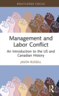 Image for Management and Labor Conflict: An Introduction to the US and Canadian History