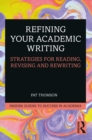 Image for Refining Your Academic Writing: Strategies for Reading, Revising and Rewriting