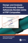 Image for Design and Analysis of Functionally Graded Adhesively Bonded Joints of FRP Composites