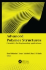 Image for Advanced Polymer Structures: Chemistry for Engineering Applications