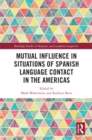 Image for Mutual Influence in Situations of Spanish Language Contact in the Americas