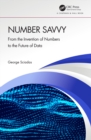 Image for Number Savvy: From the Invention of Numbers to the Future of Data