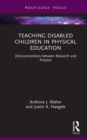 Image for Teaching Disabled Children in Physical Education: (Dis)connections Between Research and Practice