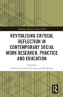 Image for Revitalising Critical Reflection in Contemporary Social Work Research, Practice and Education