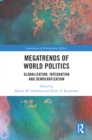 Image for Megatrends of World Politics: Globalization, Integration and Democratization