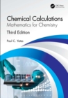 Image for Chemical Calculations: Mathematics for Chemistry