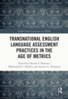 Image for Transnational English Language Assessment Practices in the Age of Metrics