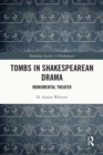 Image for Tombs in Shakespearean Drama: Monumental Theater