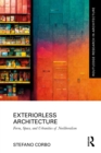 Image for Exteriorless Architecture: Form, Space and Urbanities of Neoliberalism