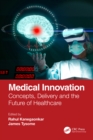 Image for Medical Innovation: Concepts, Delivery and the Future of Healthcare