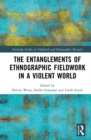 Image for The Entanglements of Ethnographic Fieldwork in a Violent World