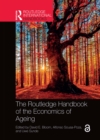 Image for The Routledge Handbook of the Economics of Ageing