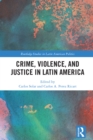 Image for Crime, Violence, and Justice in Latin America