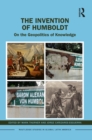 Image for The Invention of Humboldt: On the Geopolitics of Knowledge