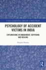 Image for Psychology of Accident Victims in India: Explorations in Embodiment, Suffering and Healing