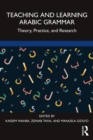 Image for Teaching and Learning Arabic Grammar: Theory, Practice, and Research