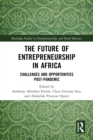 Image for The Future of Entrepreneurship in Africa: Challenges and Opportunities Post-Pandemic