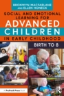 Image for Social and Emotional Learning for Advanced Children in Early Childhood: Birth to 8