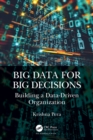 Image for Big Data for Big Decisions: Building a Data-Driven Organization
