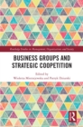 Image for Business Groups and Strategic Coopetition