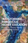 Image for Transforming Indigenous Higher Education: Privileging Culture, Identity and Self-Determination