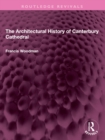 Image for The architectural history of Canterbury Cathedral