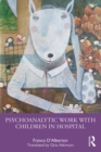 Image for Psychoanalytic Work With Children in Hospital