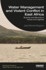 Image for Water Management and Violent Conflict in East Africa: Scarcity and Security in Kenya and Uganda