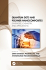 Image for Quantum Dots and Polymer Nanocomposites: Synthesis, Chemistry, and Applications