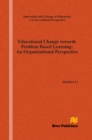 Image for Educational Change Towards Problem Based Learning: An Organizational Perspective