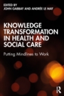 Image for Knowledge Transformation in Health and Social Care: Putting Mindlines to Work