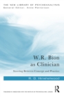 Image for W.R. Bion as Clinician: Steering Between Concept and Practice