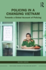 Image for Policing in a Changing Vietnam: Towards a Global Account of Policing