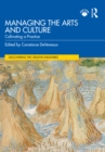 Image for Managing the Arts and Culture: Cultivating a Practice